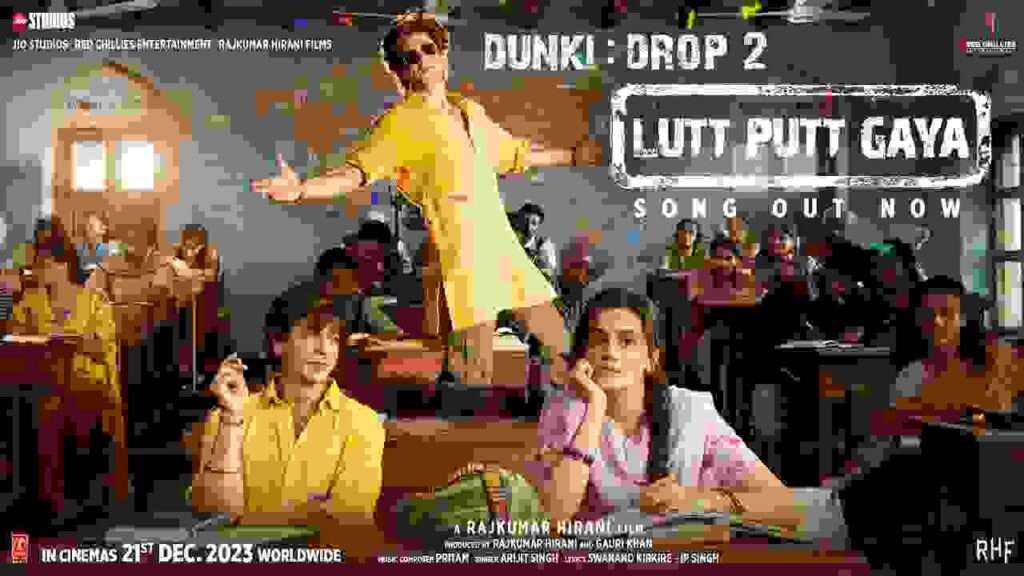 Dunki Drop 2 Lutt Putt Gaya Song Lyrics In Hindi & English