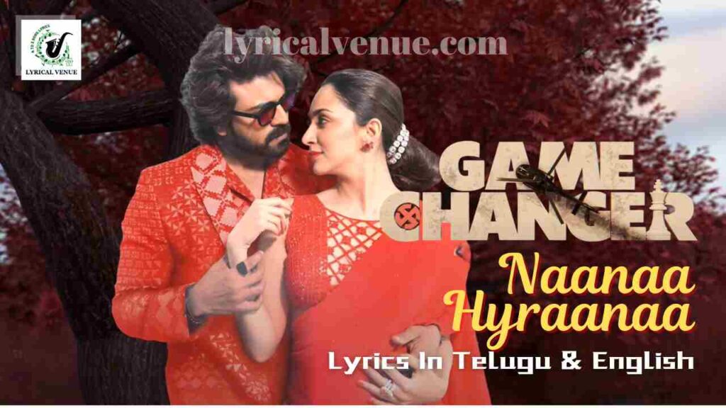 Game Changer movie new song Naanaa Hyraanaa starring ramcharan and kiara advani