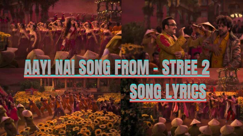 Stree 2 movie aayi nai song lyrics in hindi and english