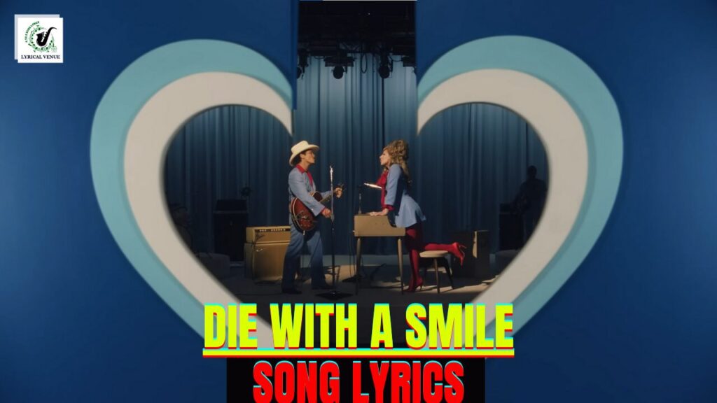 die with a smile song lyrics